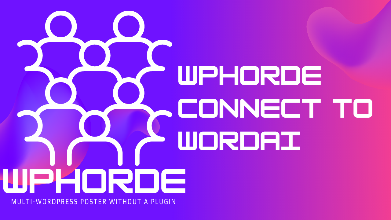WPHorde connect to WordAI
